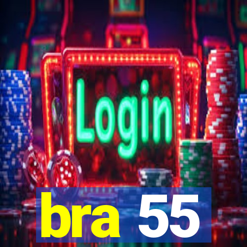 bra 55